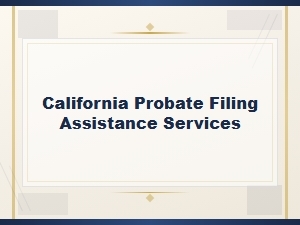 Filing for Probate in California: Step-by-Step Guide