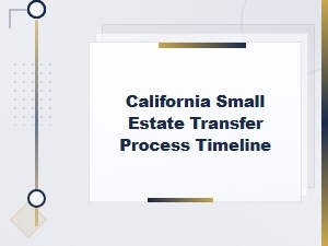 California Small Estate Transfer Timeline